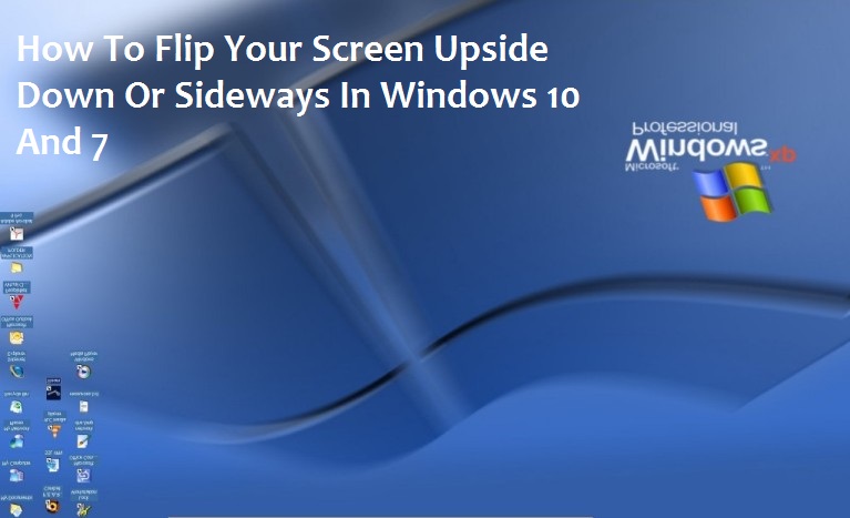 How To Flip Computer Screen Sideways On Windows 10 And 7