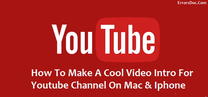 How To Make A Cool Video Intro For Youtube Channel On Mac & Iphone