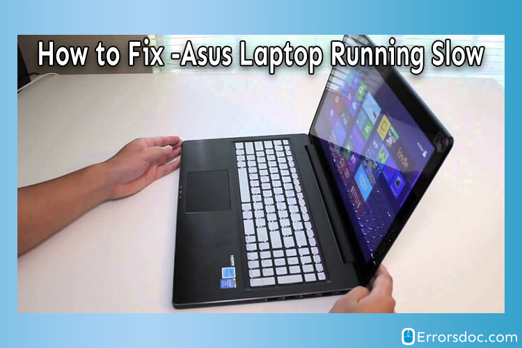 How to Fix Asus Laptop Running Slow