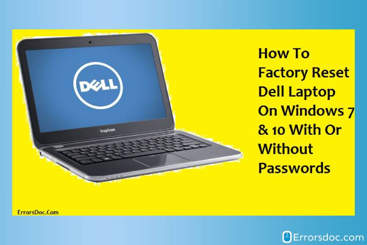 Factory Reset Dell Laptop Windows10, 7 Without Administrator Password