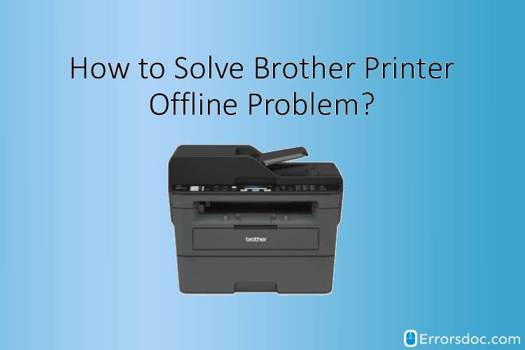 How to Fix Brother Printer Offline In Windows 10 & Mac