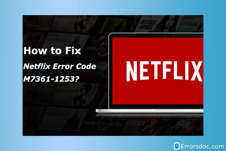 8 Quick Fixes for Netflix Error Code M7361 1253