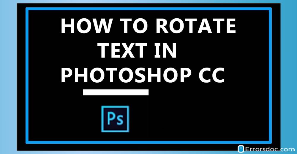 How to Rotate Text in Photoshop?