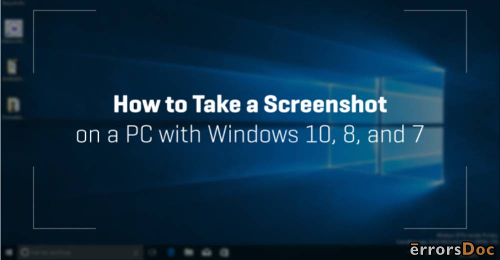 How to Take Screenshot on Windows 10,8 and 7?