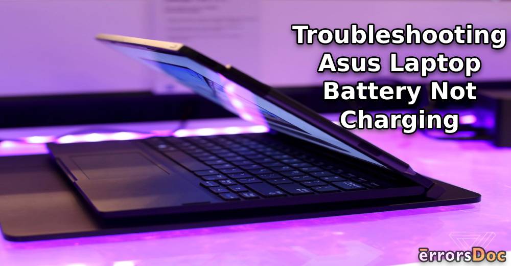 How To Fix Asus Battery Not Charging |