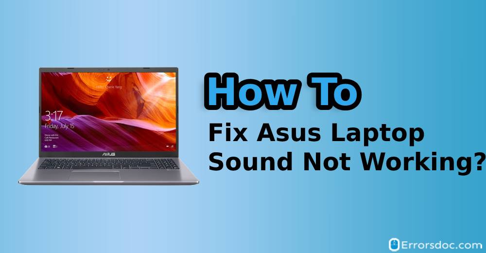 How to Fix Asus Laptop Sound Not Working Problem?