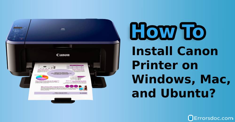 Canon Printer Installation Methods for Windows, Mac, Ubuntu with & without CD