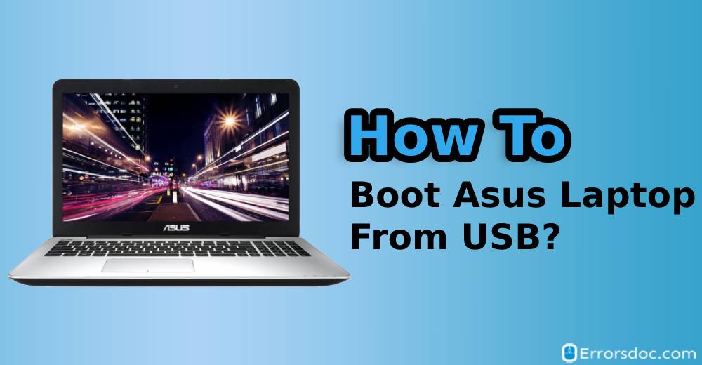 How To Boot Asus Laptop From USB