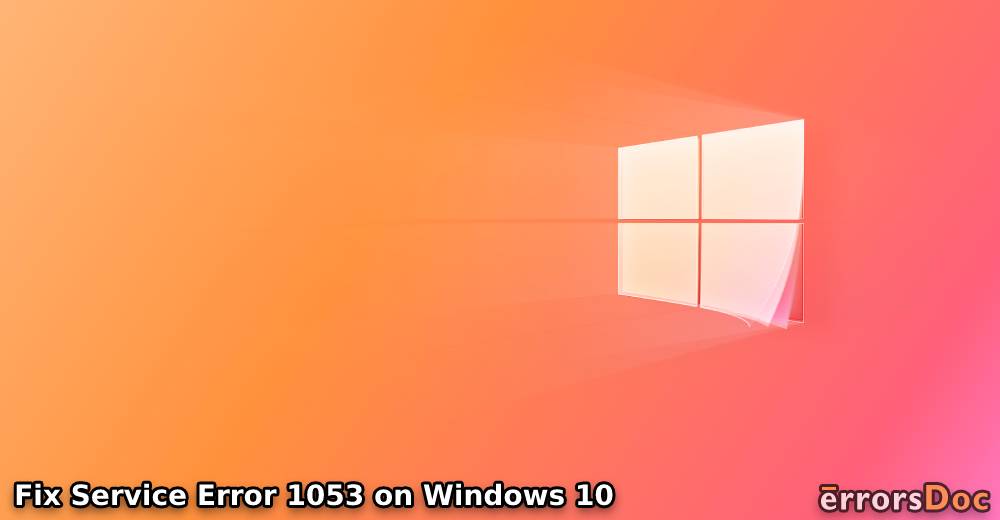How to Fix Service Error 1053 on Windows 10?