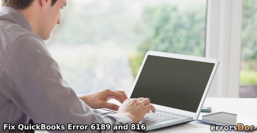 How to Fix QuickBooks Error 6189 and 816 Step-by-Step?