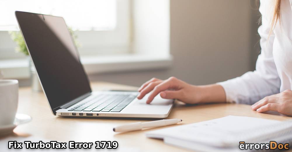 TurboTax Error 1719: What It Is and How to Fix It?