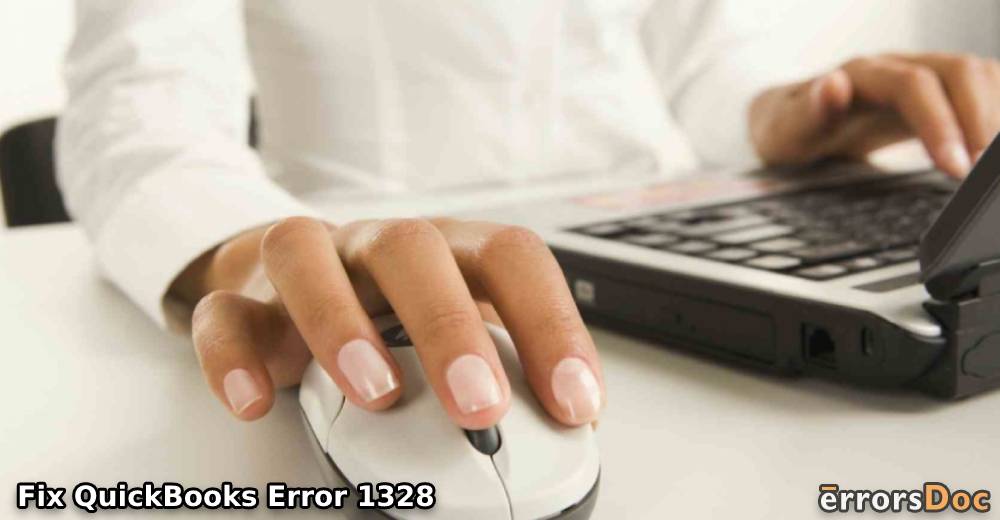 QuickBooks Error 1328: Learn to Eliminate with Time-saving Fixes
