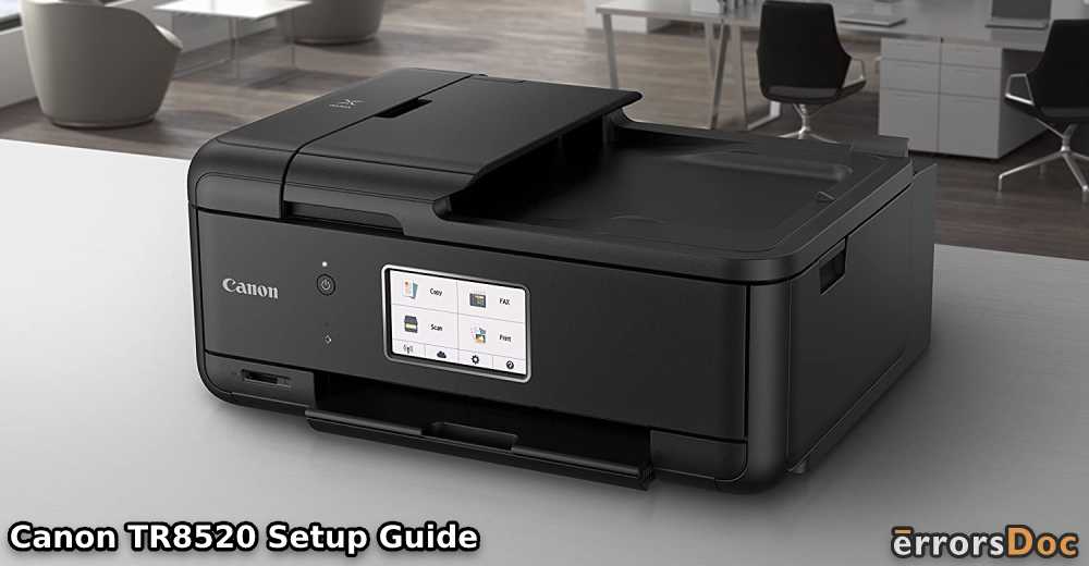 How to Perform Canon TR8520 Setup for Wired and Wireless Printer Versions?