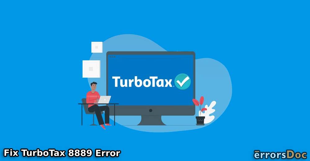 How to Fix TurboTax 8889 Error?