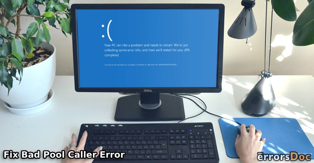How to Fix Bad Pool Caller Error on Windows 7, Windows 8.1 & Windows 10?