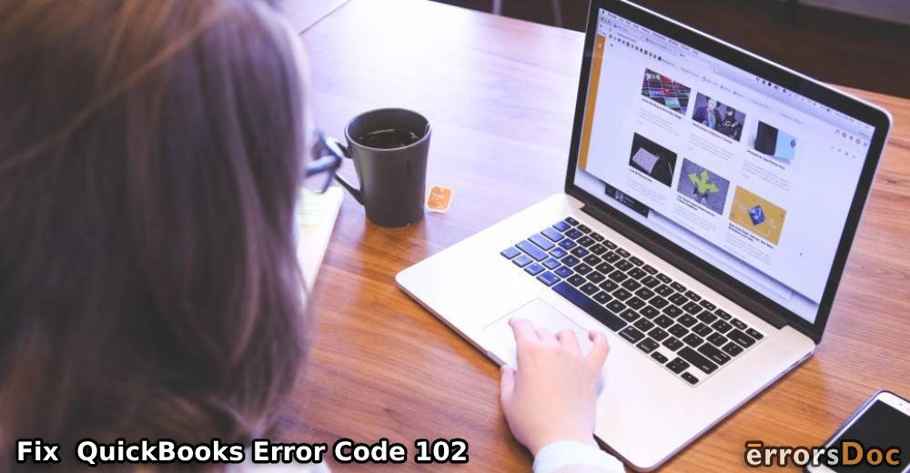 QuickBooks Error Code 102: A Step-by-Step Guide to Resolving Online Banking Errors in QuickBooks