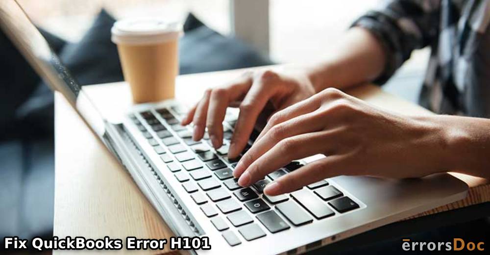QuickBooks Error H101: What is It and How to Fix This Error?