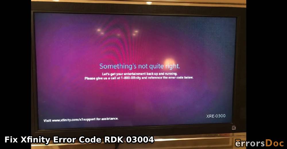 Troubleshooting Comcast Xfinity RDK 03004 Error Code Using Apps, Tools & Other Ways