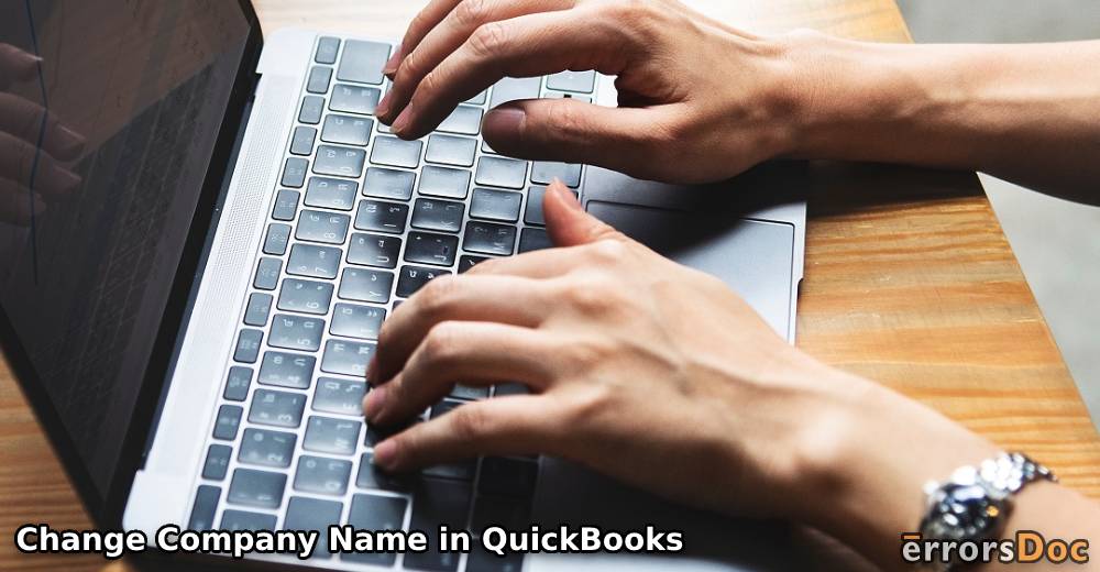 How To Change Company Name in QuickBooks, QBO, QuickBooks Desktop, and Other Versions