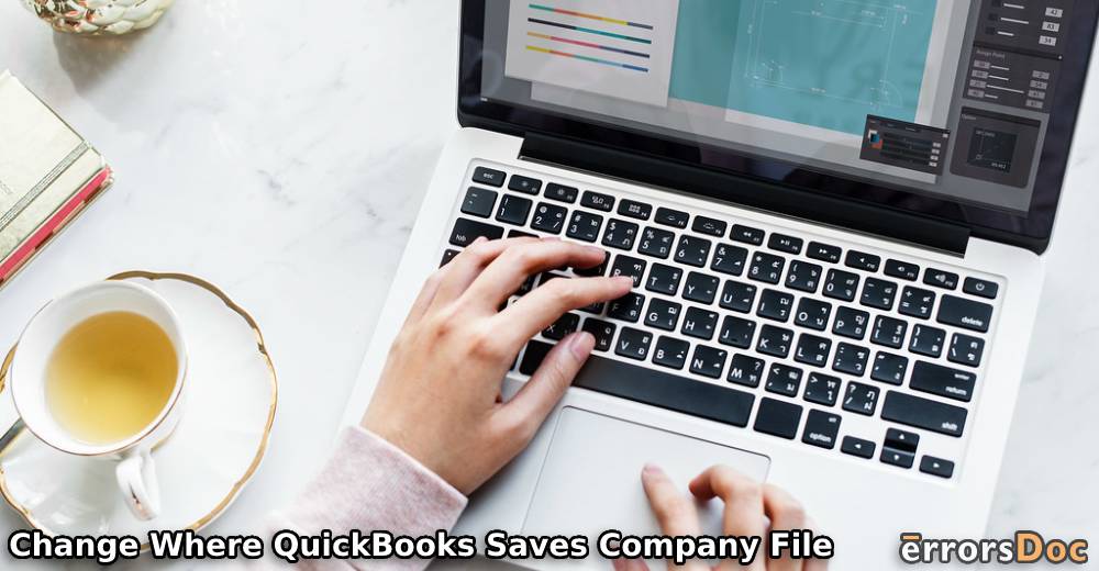 How Do You Change Where QuickBooks Saves Company Files by Default?