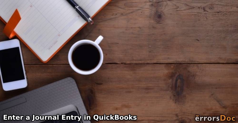 How to Enter a Journal Entry in QuickBooks, QuickBooks Online, & QuickBooks Desktop?