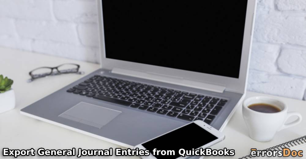 How to Export General Journal Entries from QuickBooks to Excel?