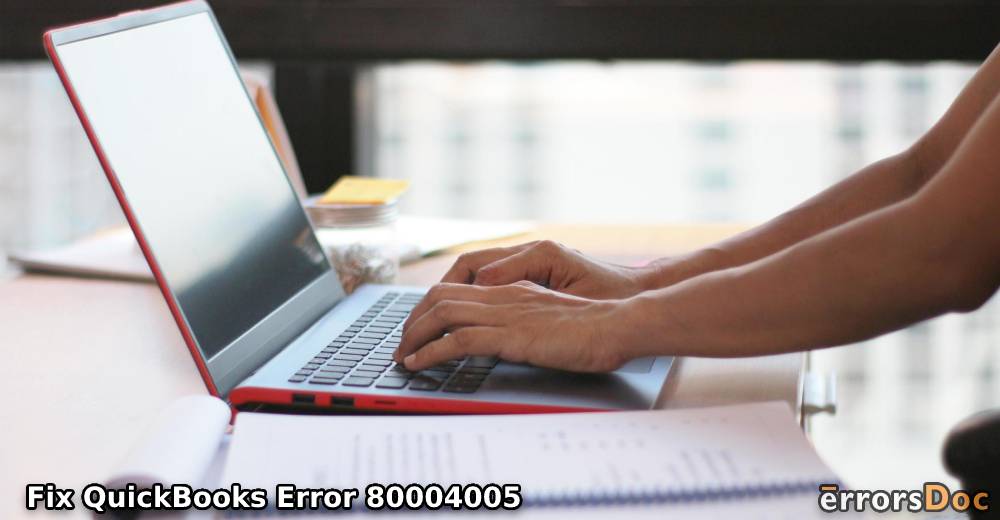 QuickBooks Error 80004005: How to Fix Condense Data Error?