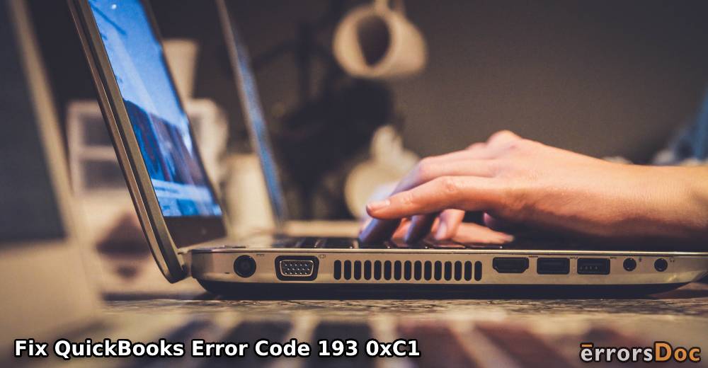 QuickBooks Error Code 193 0xC1: Fixes for Quick Troubleshooting