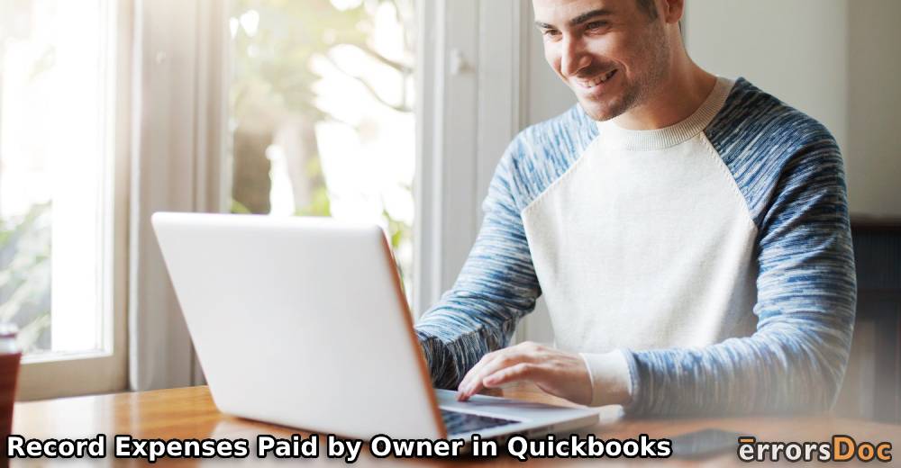 How to Record Expenses Paid by Owner in Quickbooks and QuickBooks Online?