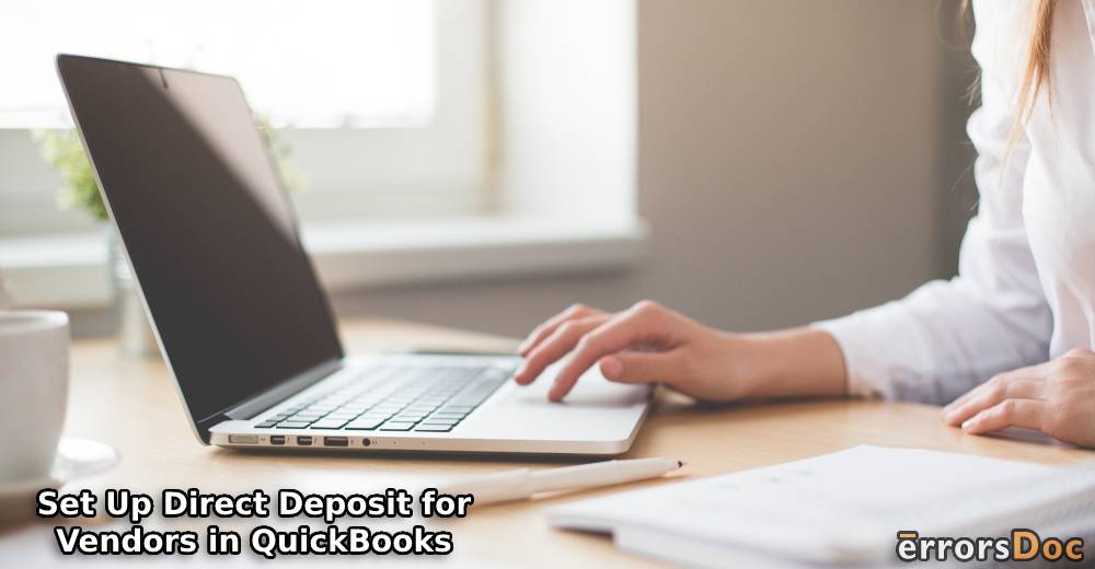 How to Set Up Direct Deposit for Vendors in QuickBooks Desktop and Online?