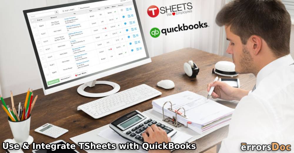 How to Use & Integrate TSheets with QuickBooks Desktop and QuickBooks Online?