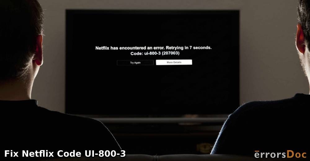 How to Fix Netflix Code UI-800-3 on Amazon Fire TV/Stick, Smart TV, Samsung TV & Xbox One