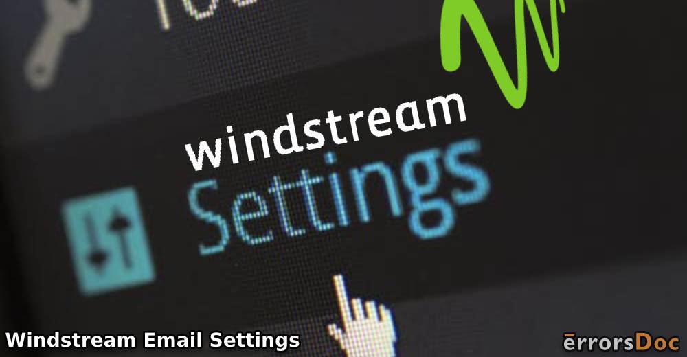 Windstream.Net Email Settings On Android, Ipad & For Outlook