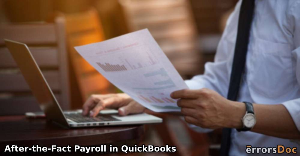 How to Turn on and Enter After-the-Fact Payroll in QuickBooks Desktop & Online?
